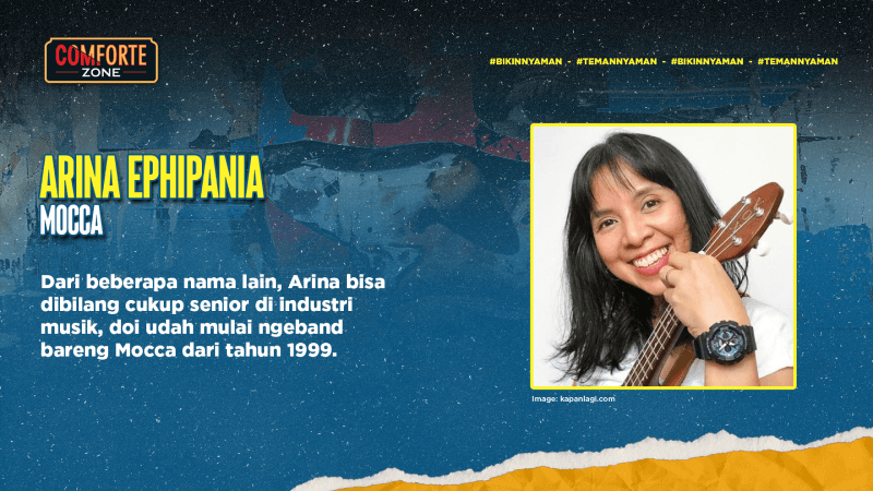 Dari beberapa nama lain, Arina bisa dibilang cukup senior di industri musik, doi udah mulai ngeband bareng Mocca dari tahun 1999.