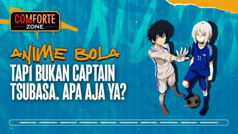 ANIME BOLA, TAPI BUKAN CAPTAIN TSUBASA. APA AJA YA?