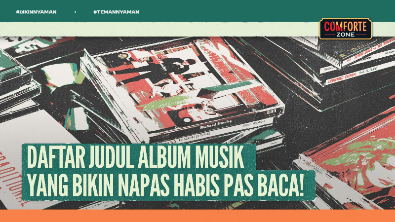 Image DAFTAR JUDUL ALBUM MUSIK YANG BIKIN NAPAS HABIS PAS BACA!